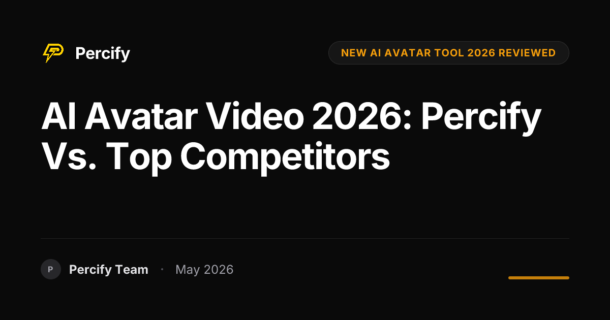 AI Avatar Video 2026: Percify vs. Top Competitors - Percify AI Avatar Blog Cover