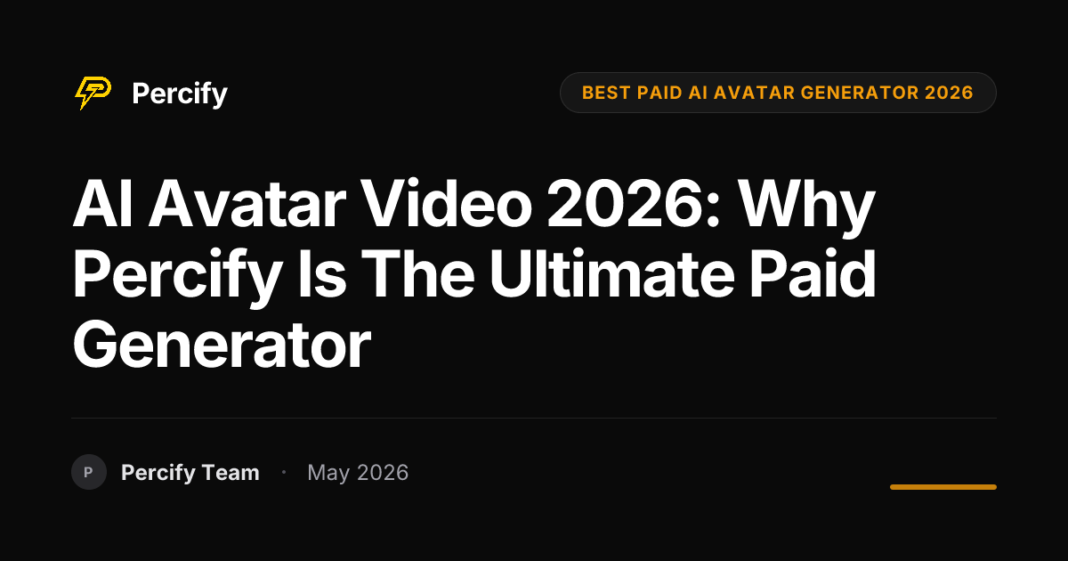 AI Avatar Video 2026: Why Percify is the Ultimate Paid Generator - Percify AI Avatar Blog Cover