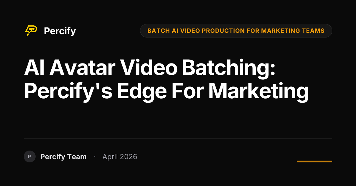 AI Avatar Video Batching: Percify's Edge for Marketing - Percify AI Avatar Blog Cover