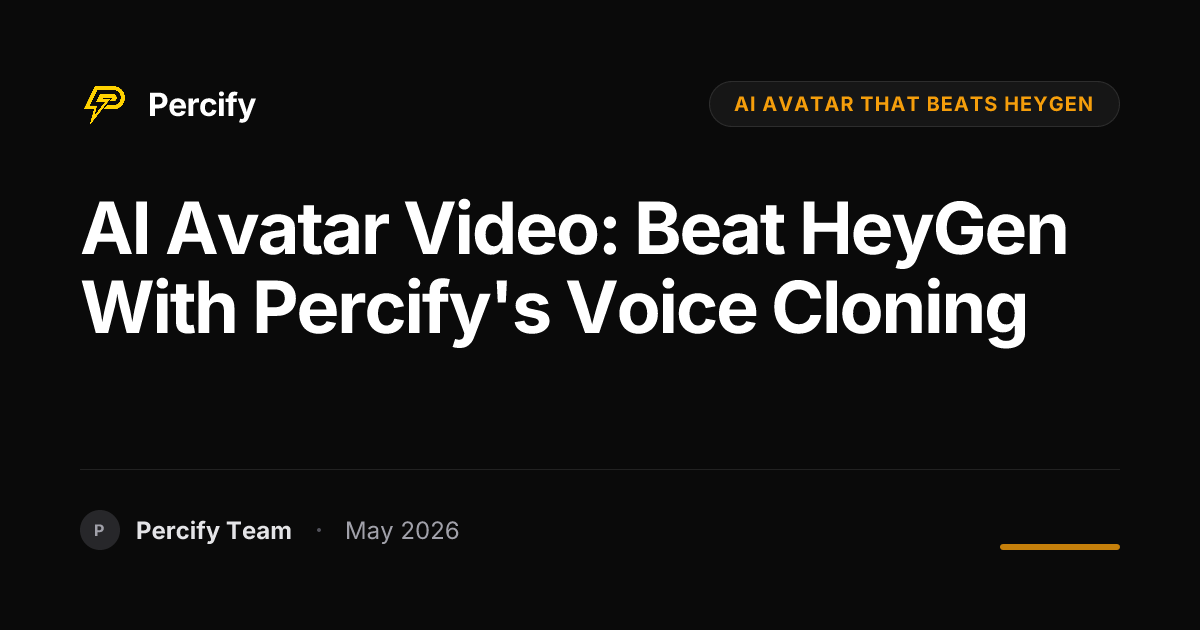 AI Avatar Video: Beat HeyGen with Percify's Voice Cloning - Percify AI Avatar Blog Cover