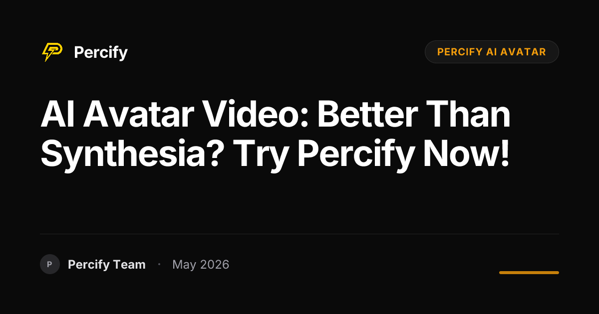 AI Avatar Video: Better Than Synthesia? Try Percify Now! - Percify AI Avatar Blog Cover
