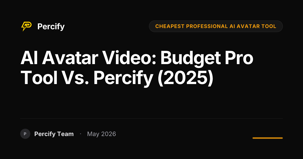 AI Avatar Video: Budget Pro Tool vs. Percify (2025) - Percify AI Avatar Blog Cover