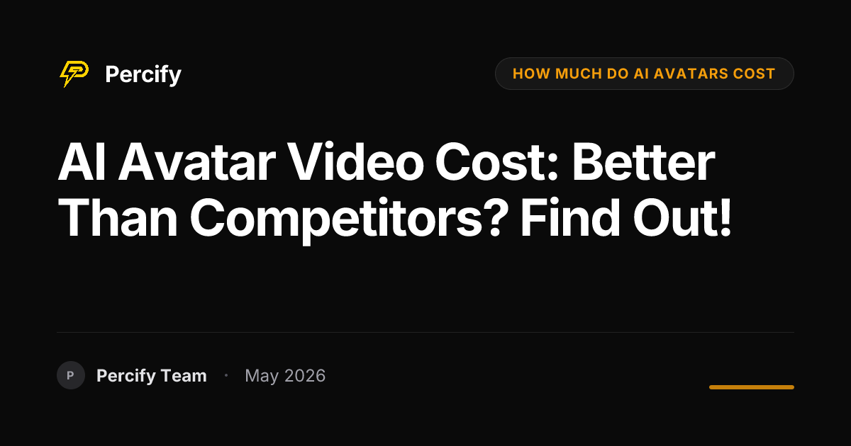 AI Avatar Video Cost: Better Than Competitors? Find Out! - Percify AI Avatar Blog Cover