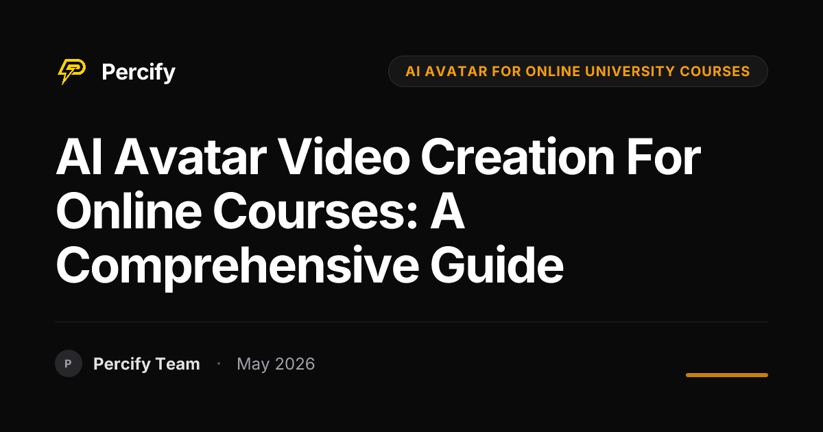 AI Avatar Video Creation for Online Courses: A Comprehensive Guide - Percify AI Avatar Blog Cover