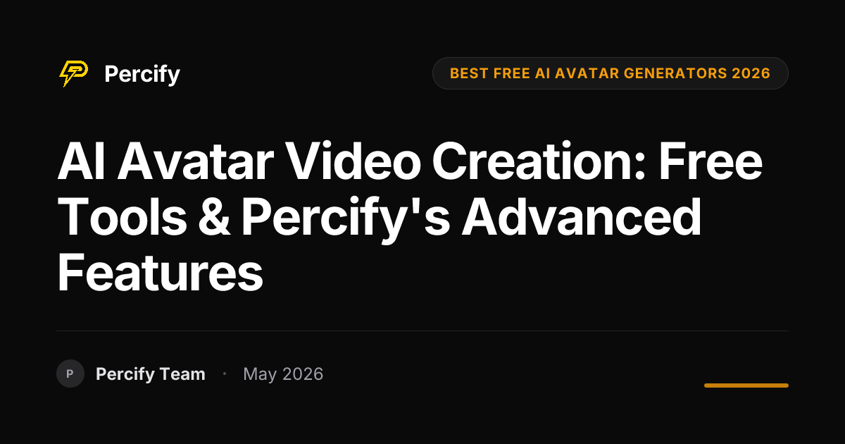 AI Avatar Video Creation: Free Tools & Percify's Advanced Features - Percify AI Avatar Blog Cover