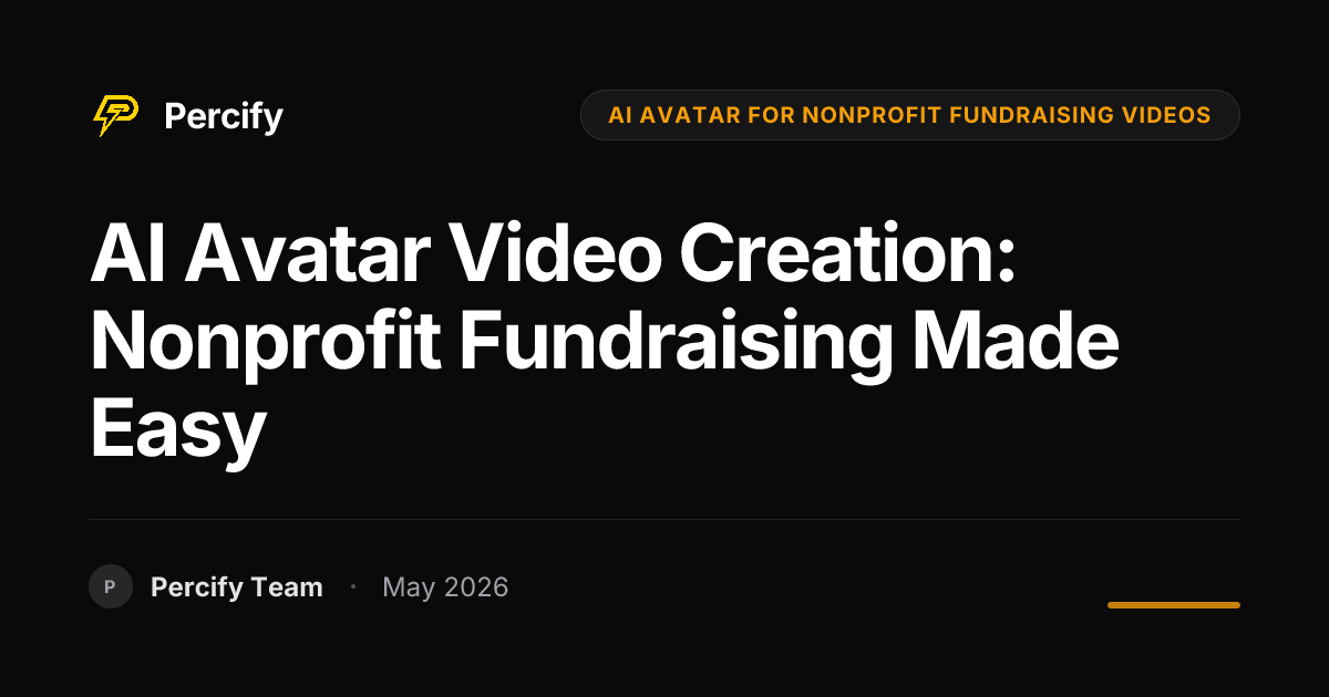 AI Avatar Video Creation: Nonprofit Fundraising Made Easy - Percify AI Avatar Blog Cover