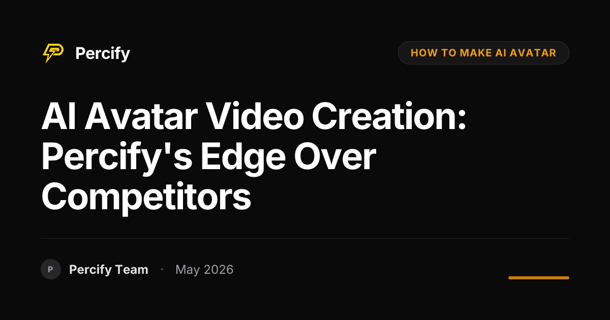 AI Avatar Video Creation: Percify's Edge Over Competitors - Percify AI Avatar Blog Cover