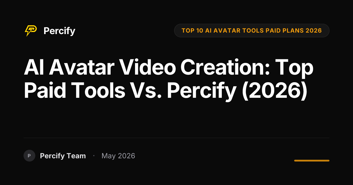 AI Avatar Video Creation: Top Paid Tools vs. Percify (2026) - Percify AI Avatar Blog Cover