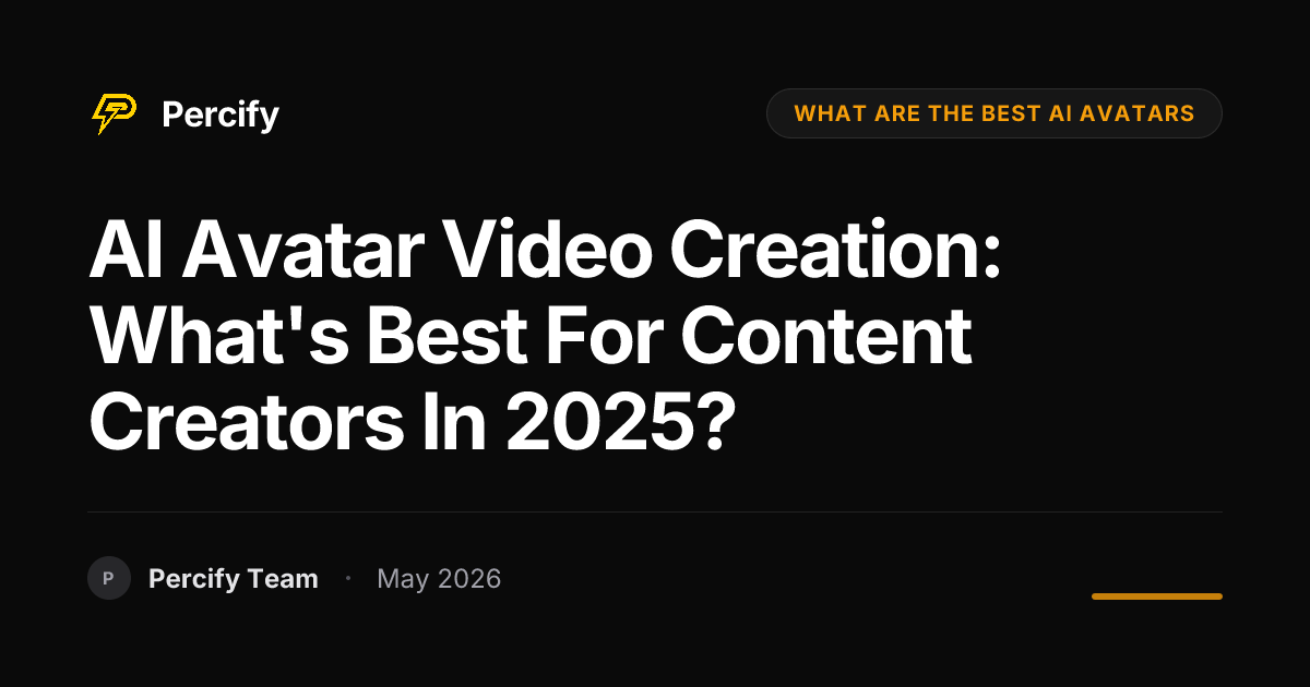AI Avatar Video Creation: What's Best for Content Creators in 2025? - Percify AI Avatar Blog Cover