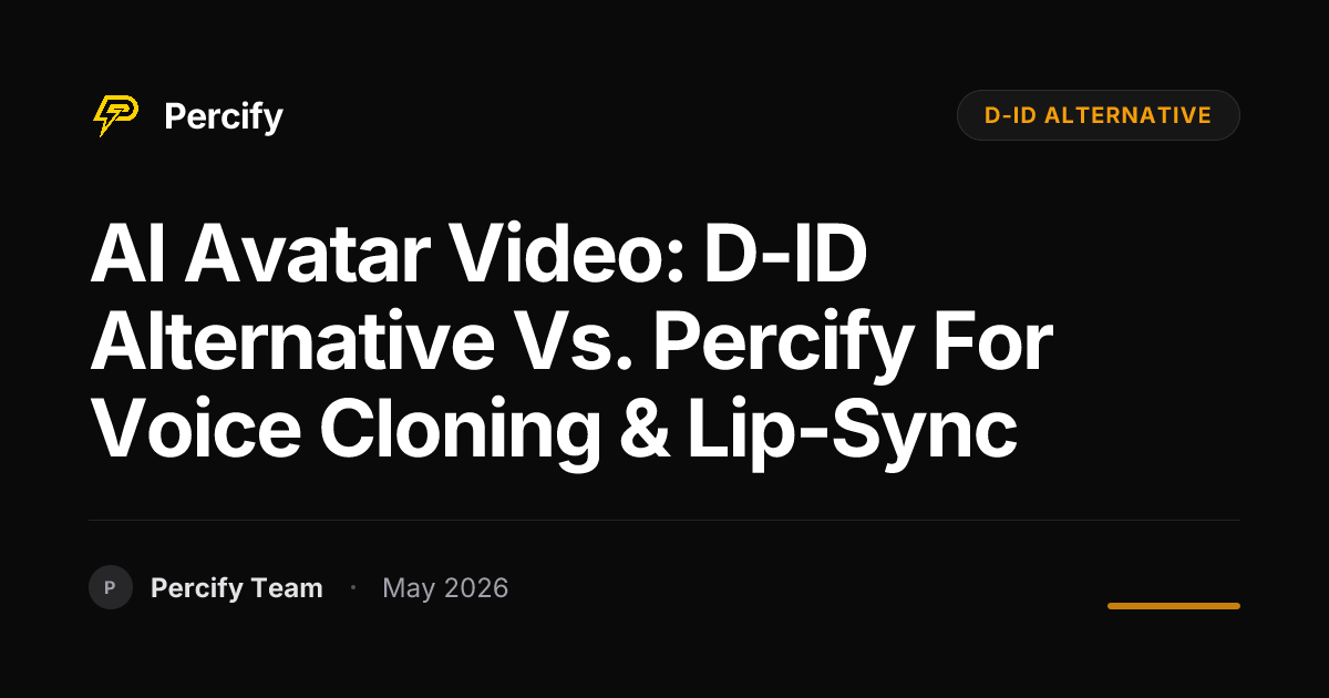 AI Avatar Video: D-ID Alternative vs. Percify for Voice Cloning & Lip-Sync - Percify AI Avatar Blog Cover