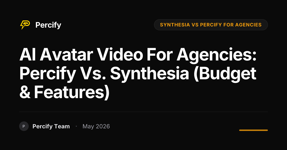 AI Avatar Video for Agencies: Percify vs. Synthesia (Budget & Features) - Percify AI Avatar Blog Cover