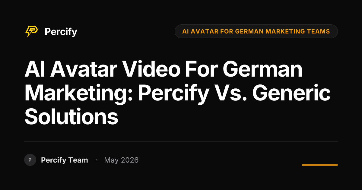 AI Avatar Video for German Marketing: Percify vs. Generic Solutions - Percify AI Avatar Blog Cover