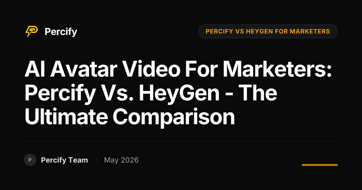 AI Avatar Video for Marketers: Percify vs. HeyGen - The Ultimate Comparison - Percify AI Avatar Blog Cover