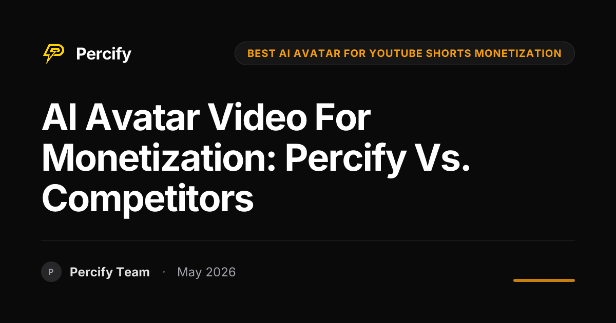 AI Avatar Video for Monetization: Percify vs. Competitors - Percify AI Avatar Blog Cover