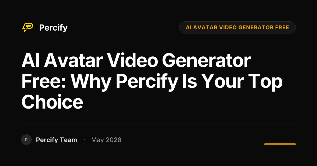 AI Avatar Video Generator Free: Why Percify is Your Top Choice - Percify AI Avatar Blog Cover