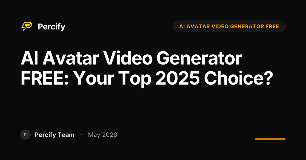 AI Avatar Video Generator FREE: Your Top 2025 Choice? - Percify AI Avatar Blog Cover