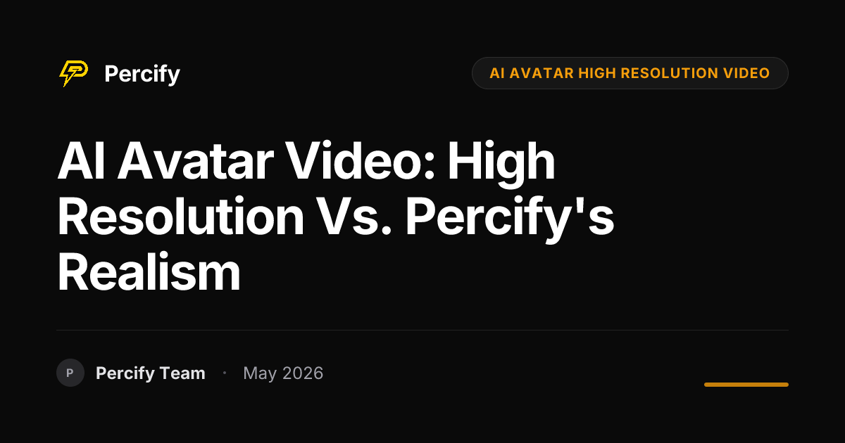 AI Avatar Video: High Resolution vs. Percify's Realism - Percify AI Avatar Blog Cover
