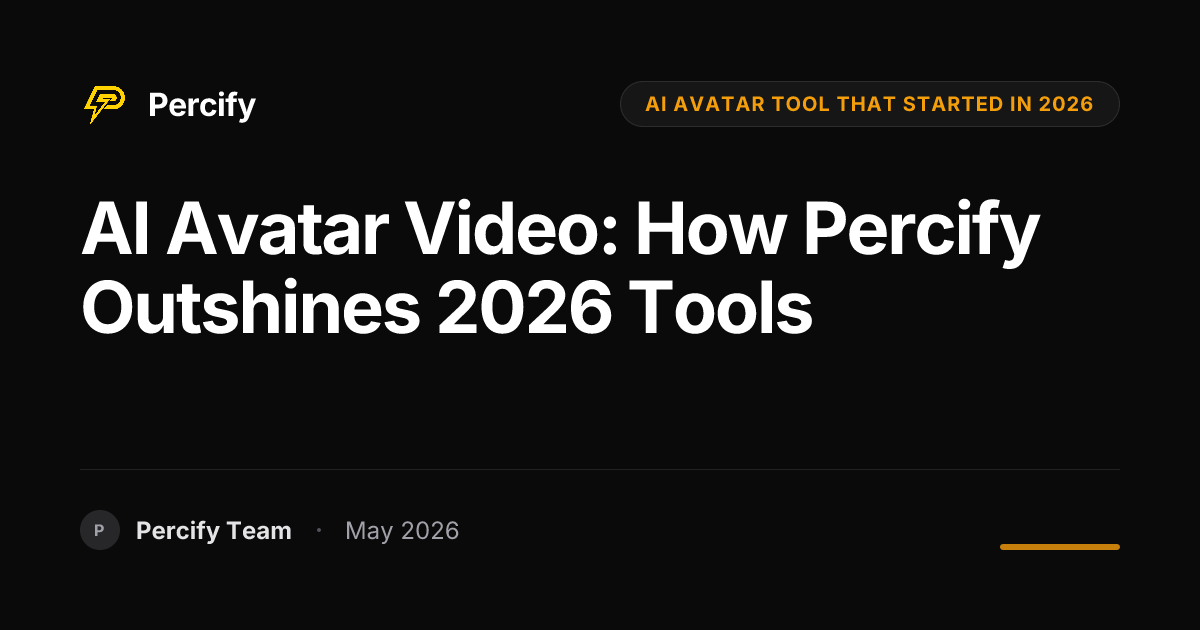 AI Avatar Video: How Percify Outshines 2026 Tools - Percify AI Avatar Blog Cover