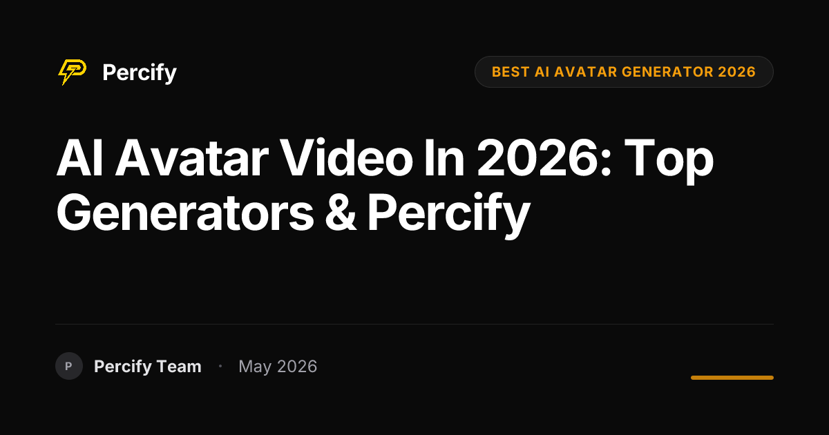 AI Avatar Video in 2026: Top Generators & Percify - Percify AI Avatar Blog Cover