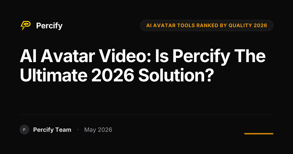 AI Avatar Video: Is Percify the Ultimate 2026 Solution? - Percify AI Avatar Blog Cover