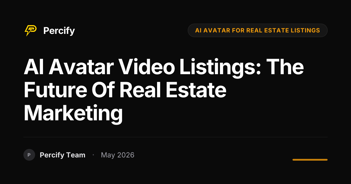 AI Avatar Video Listings: The Future of Real Estate Marketing - Percify AI Avatar Blog Cover