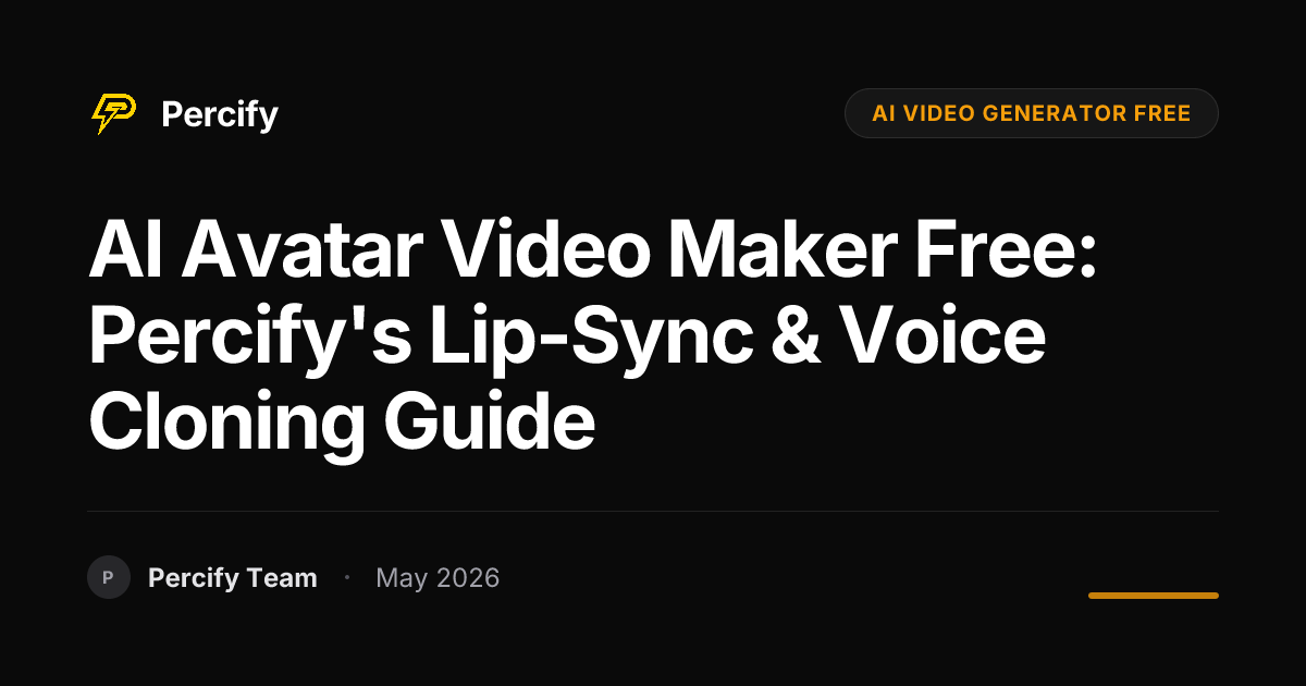 AI Avatar Video Maker Free: Percify's Lip-Sync & Voice Cloning Guide - Percify AI Avatar Blog Cover