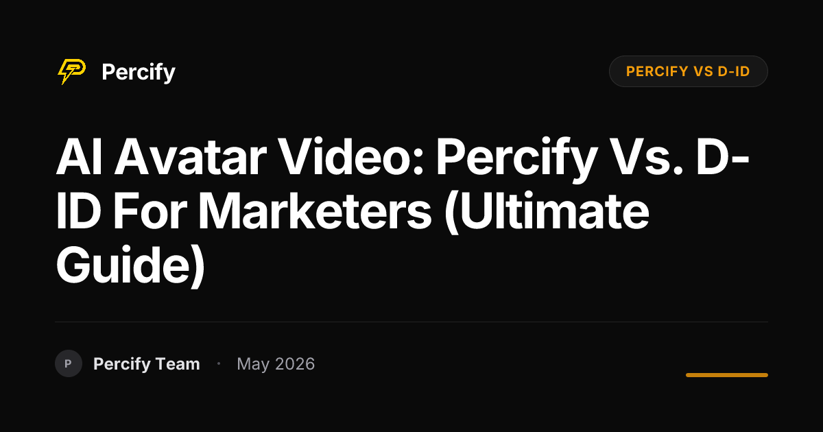 AI Avatar Video: Percify vs. D-ID for Marketers (Ultimate Guide) - Percify AI Avatar Blog Cover