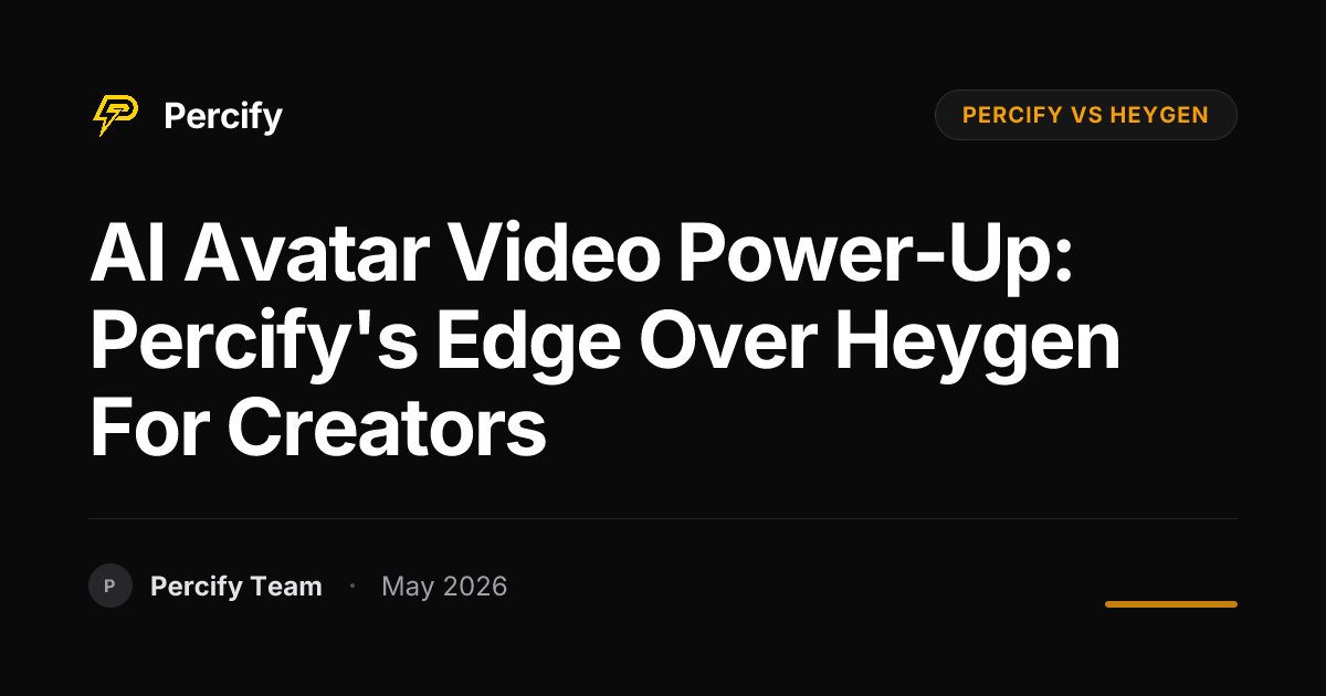 AI Avatar Video Power-Up: Percify's Edge Over Heygen for Creators - Percify AI Avatar Blog Cover