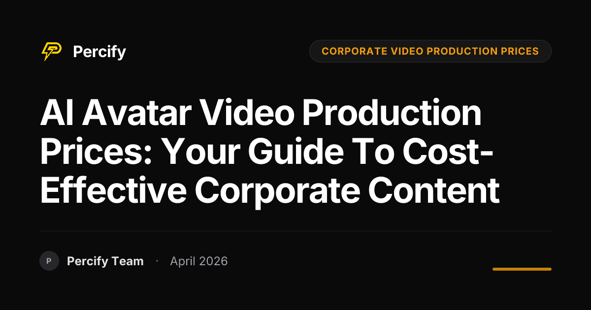 AI Avatar Video Production Prices: Your Guide to Cost-Effective Corporate Content - Percify AI Avatar Blog Cover