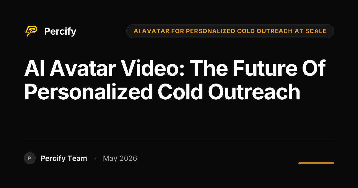 AI Avatar Video: The Future of Personalized Cold Outreach - Percify AI Avatar Blog Cover
