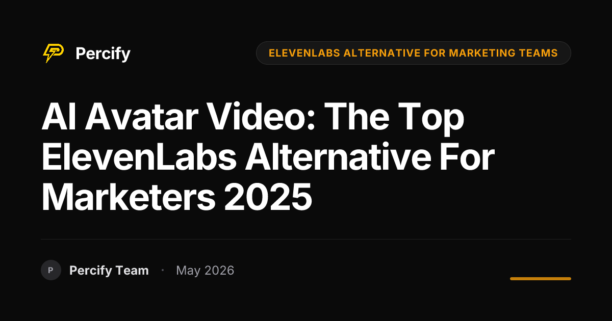 AI Avatar Video: The Top ElevenLabs Alternative for Marketers 2025 - Percify AI Avatar Blog Cover