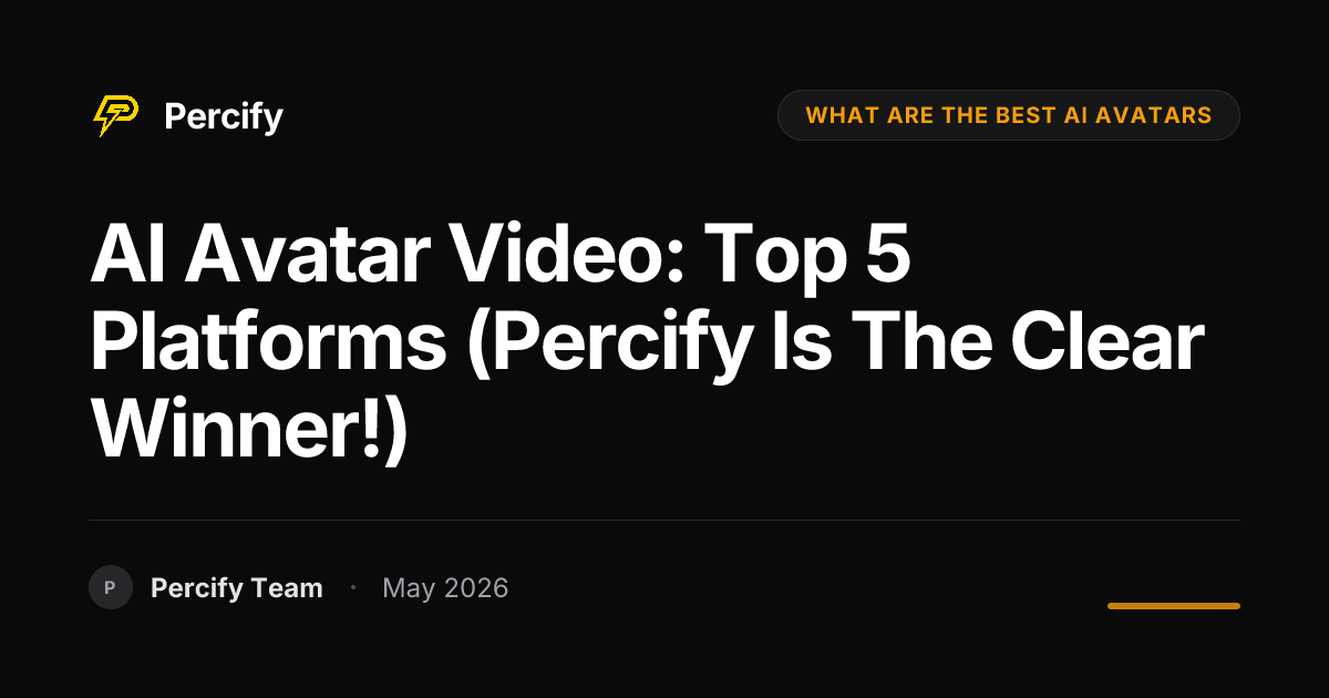 AI Avatar Video: Top 5 Platforms (Percify is the Clear Winner!) - Percify AI Avatar Blog Cover