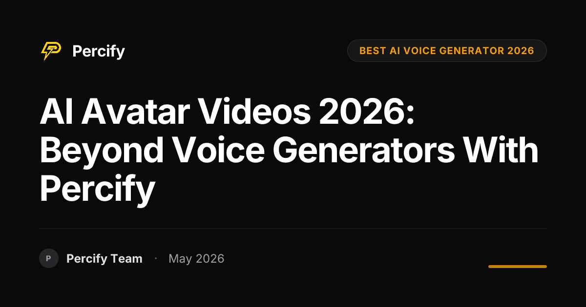 AI Avatar Videos 2026: Beyond Voice Generators with Percify - Percify AI Avatar Blog Cover