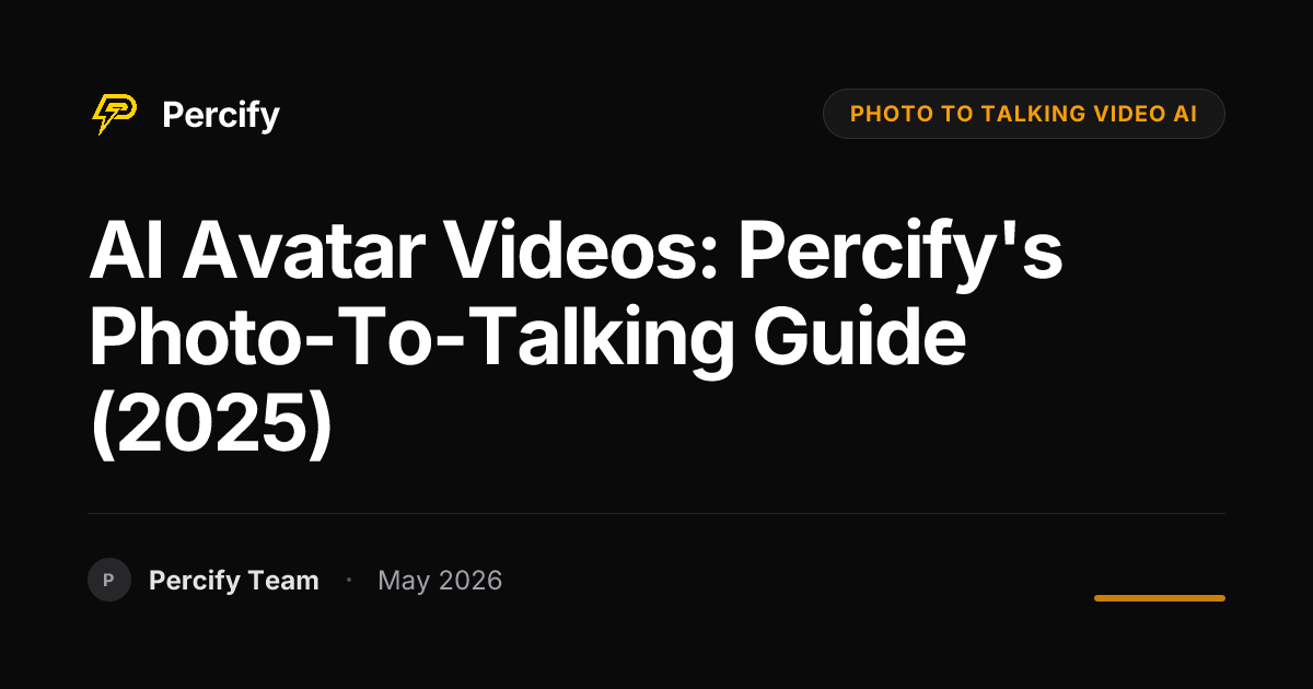 AI Avatar Videos: Percify's Photo-to-Talking Guide (2025) - Percify AI Avatar Blog Cover