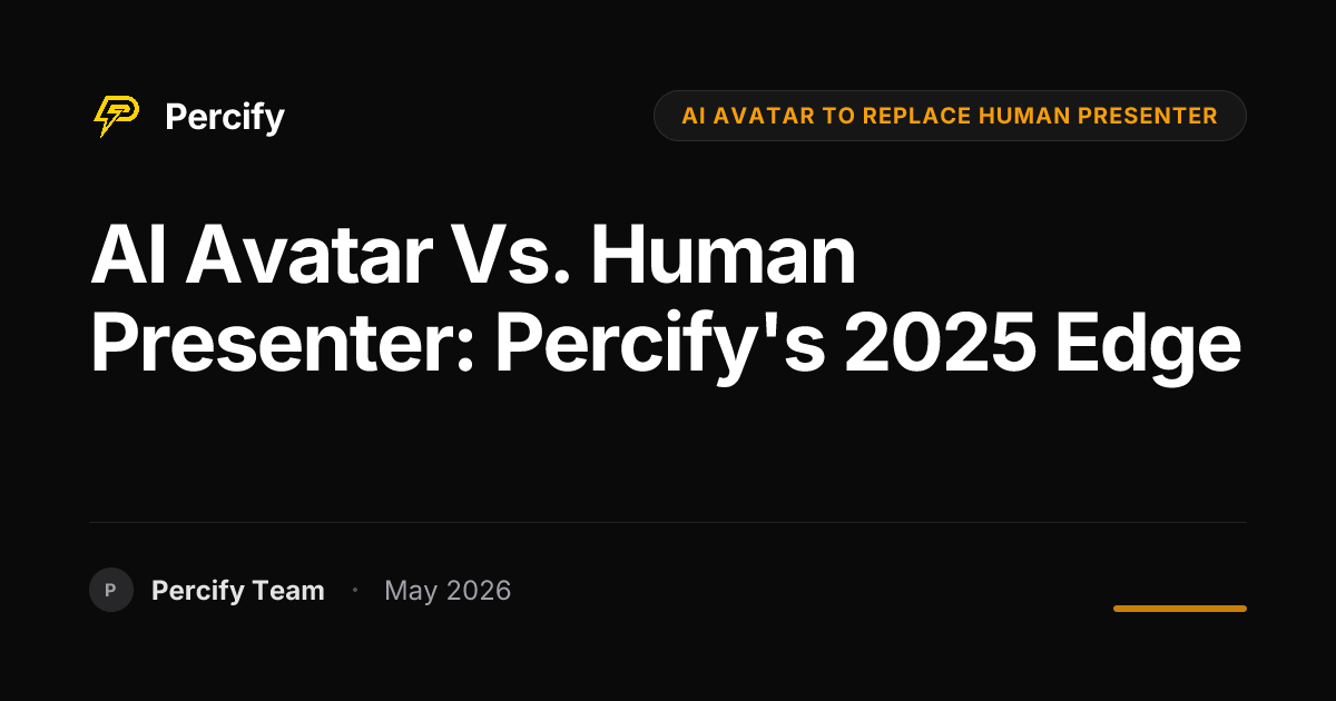 AI Avatar vs. Human Presenter: Percify's 2025 Edge - Percify AI Avatar Blog Cover