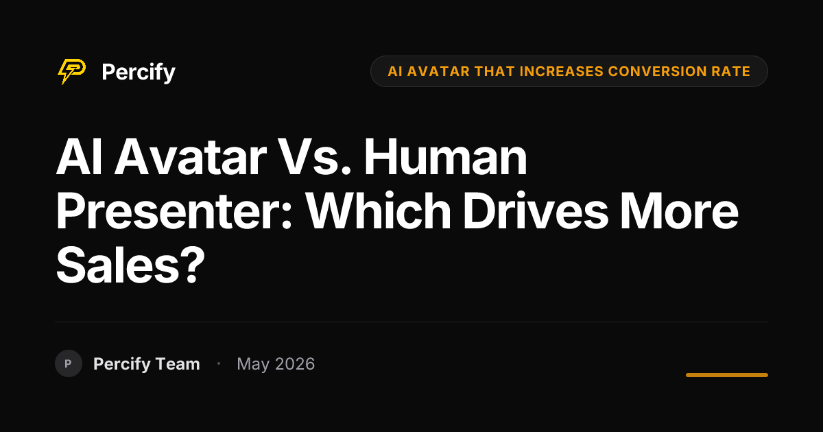 AI Avatar vs. Human Presenter: Which Drives More Sales? - Percify AI Avatar Blog Cover