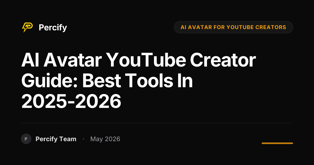 AI Avatar YouTube Creator Guide: Best Tools in 2025-2026 - Percify AI Avatar Blog Cover