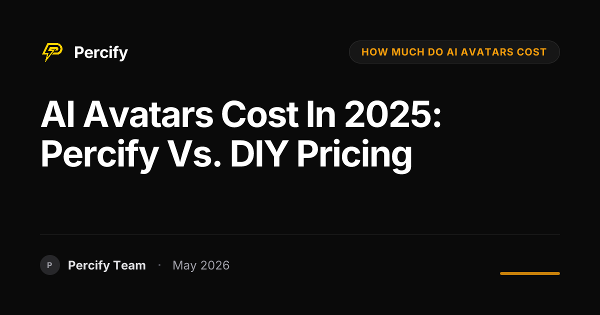AI Avatars Cost in 2025: Percify vs. DIY Pricing - Percify AI Avatar Blog Cover
