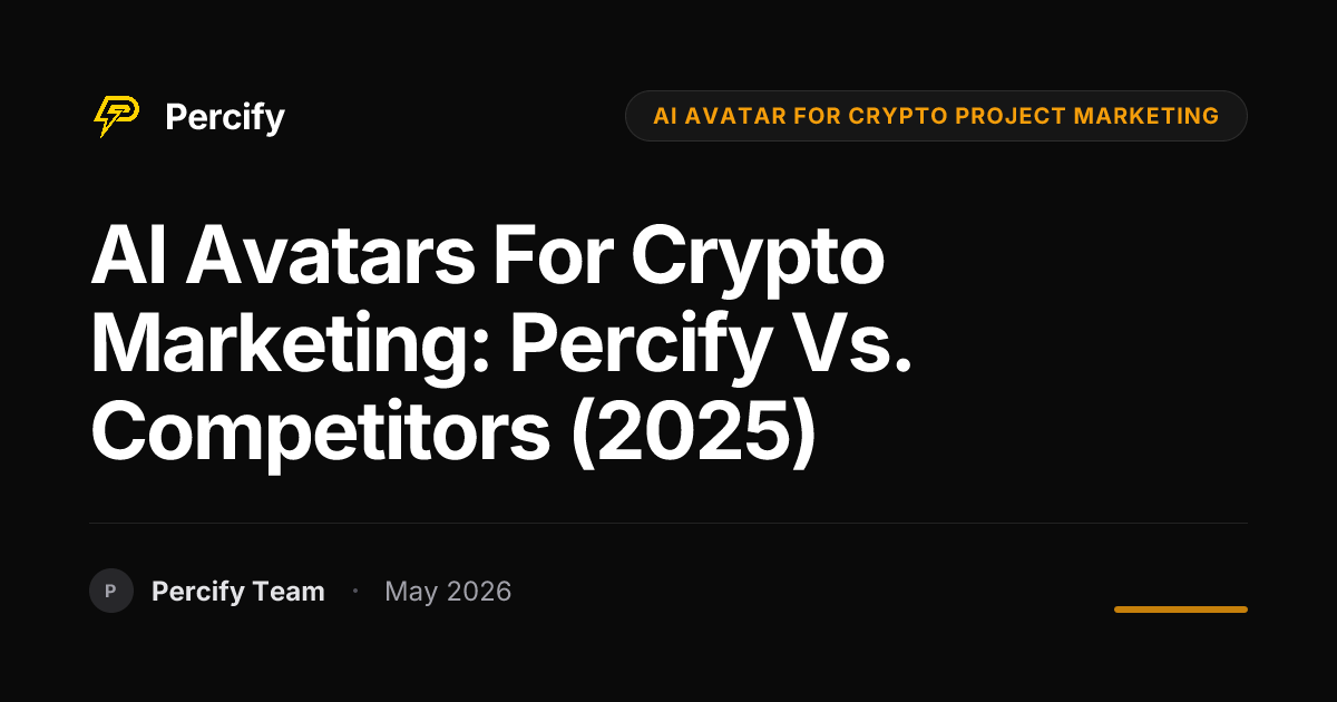 AI Avatars for Crypto Marketing: Percify vs. Competitors (2025) - Percify AI Avatar Blog Cover