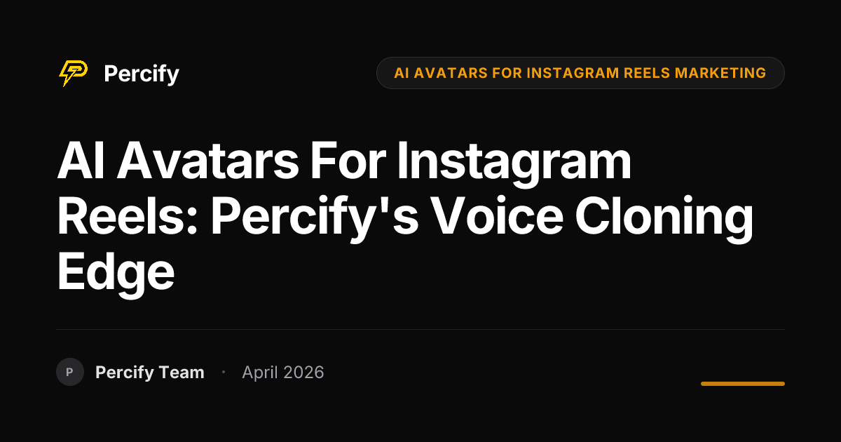 AI Avatars for Instagram Reels: Percify's Voice Cloning Edge - Percify AI Avatar Blog Cover