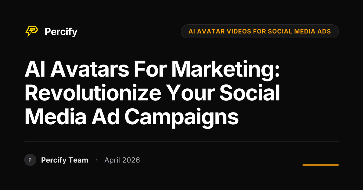 AI Avatars for Marketing: Revolutionize Your Social Media Ad Campaigns - Percify AI Avatar Blog Cover