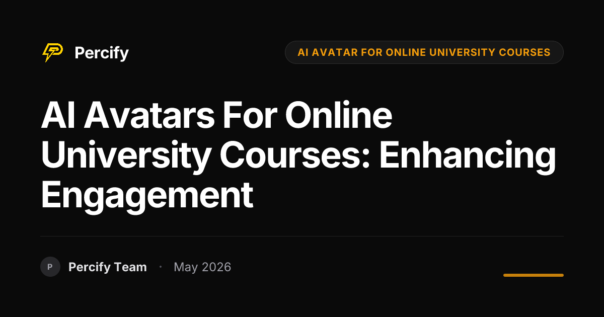 AI Avatars for Online University Courses: Enhancing Engagement - Percify AI Avatar Blog Cover