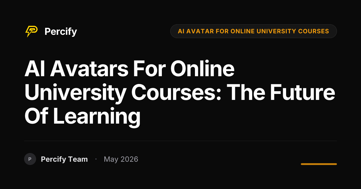 AI Avatars for Online University Courses: The Future of Learning - Percify AI Avatar Blog Cover