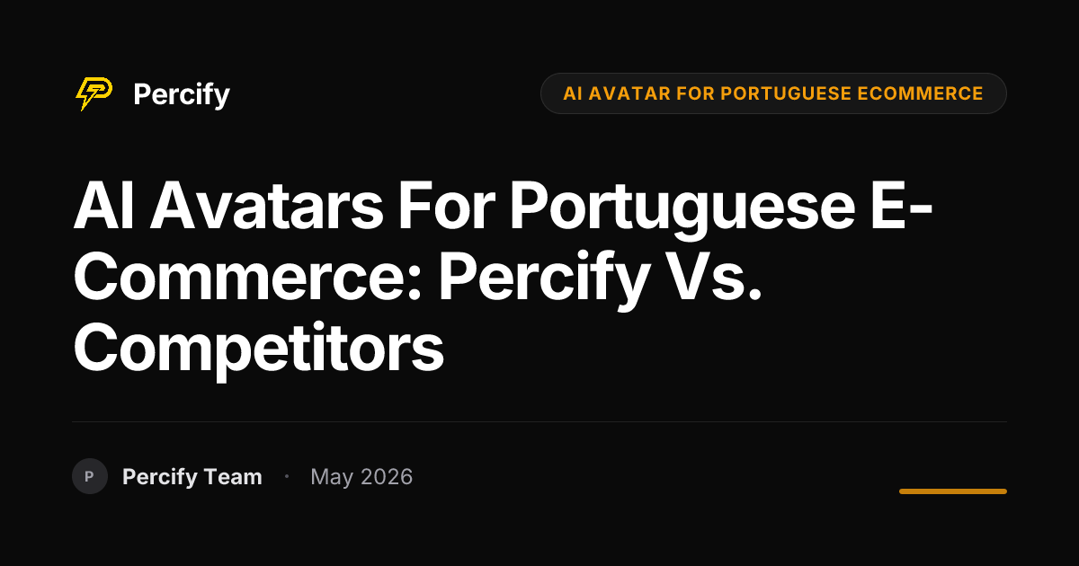 AI Avatars for Portuguese E-commerce: Percify vs. Competitors - Percify AI Avatar Blog Cover