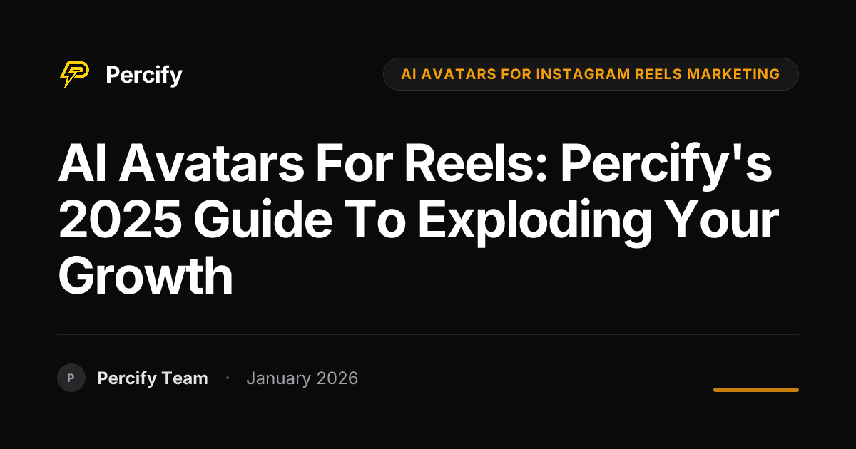AI Avatars for Reels: Percify's 2025 Guide to Exploding Your Growth ...