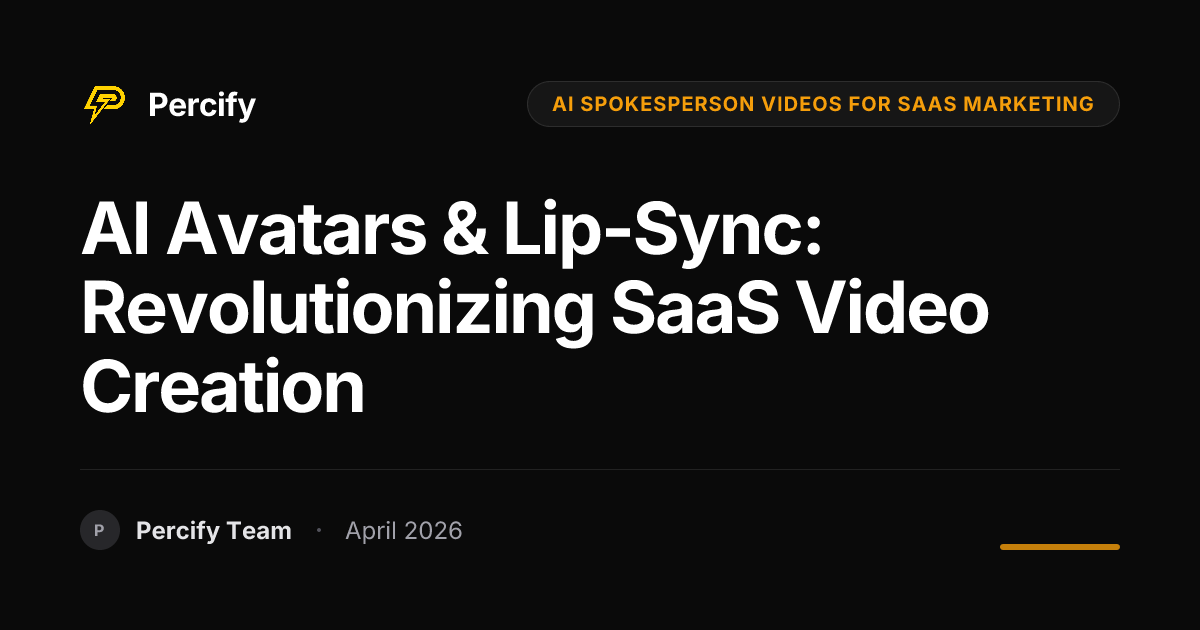 AI Avatars & Lip-Sync: Revolutionizing SaaS Video Creation - Percify AI Avatar Blog Cover