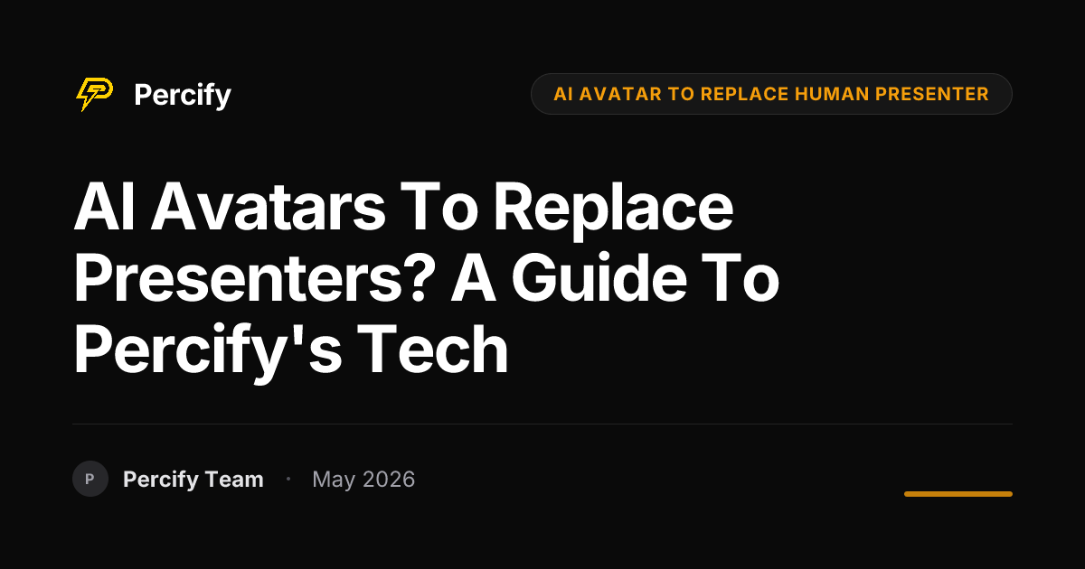 AI Avatars to Replace Presenters? A Guide to Percify's Tech - Percify AI Avatar Blog Cover