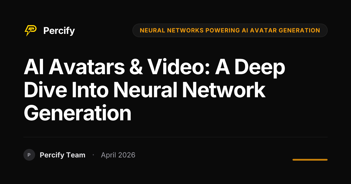 AI Avatars & Video: A Deep Dive into Neural Network Generation - Percify AI Avatar Blog Cover