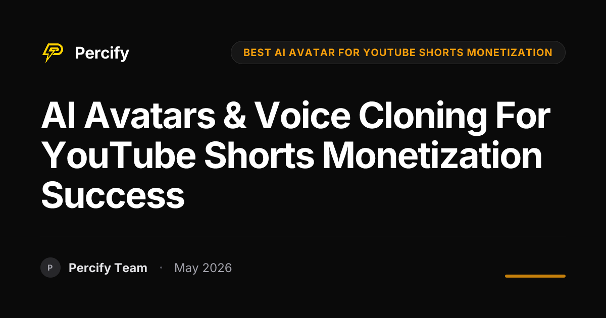 AI Avatars & Voice Cloning for YouTube Shorts Monetization Success - Percify AI Avatar Blog Cover