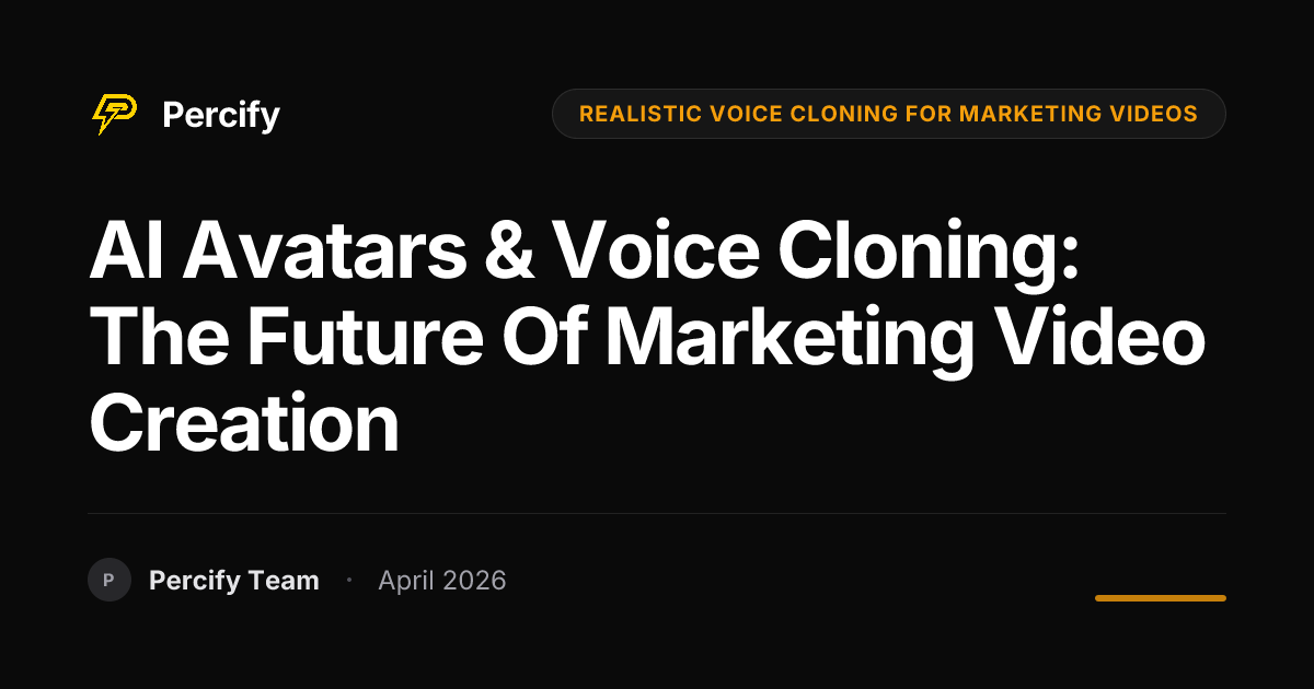 AI Avatars & Voice Cloning: The Future of Marketing Video Creation - Percify AI Avatar Blog Cover